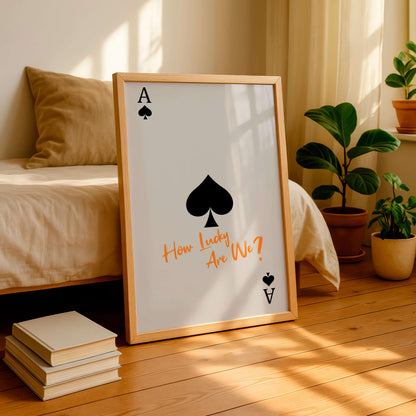 Ace Of Spades How Lucky Are We, Quote Wall Art, Modern Typography Poster