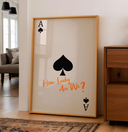 Ace Of Spades How Lucky Are We, Quote Wall Art, Modern Typography Poster