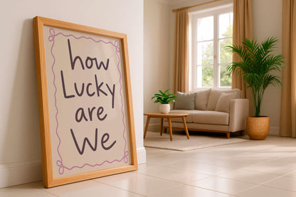 How Lucky Are We Print, Cute Quote Wall Art, Modern Typography Poster